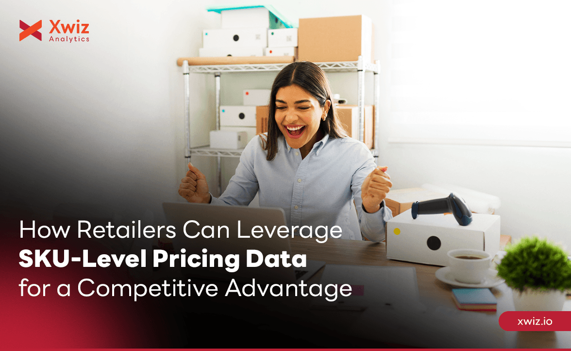 How Retailers Can Leverage SKU-Level Pricing Data for a Competitive Advantage